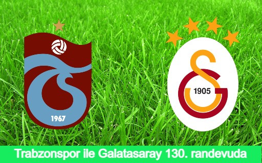 Ezeli rekabette 130. karşılaşma Trabzonspor Galatasaray