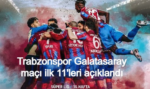 Trabzonspor Galatasaray maçı ilk 11'leri açıklandı