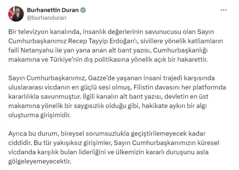 Duran: Cumhurbaşkanımız'ı, Netanyahu ile yan yana anan alt bant yazısı, açık bir hakarettir