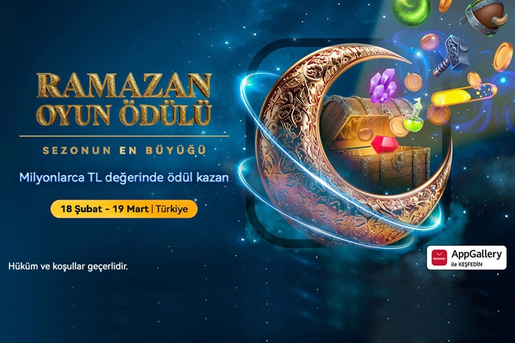 Milyonlarca &ouml;d&uuml;l... HUAWEI AppGallery T&uuml;rkiye'de Ramazan 2026 kampanyasını başlattı