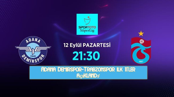 Adana Demirspor-Trabzonspor ilk 11'ler açıklandı: