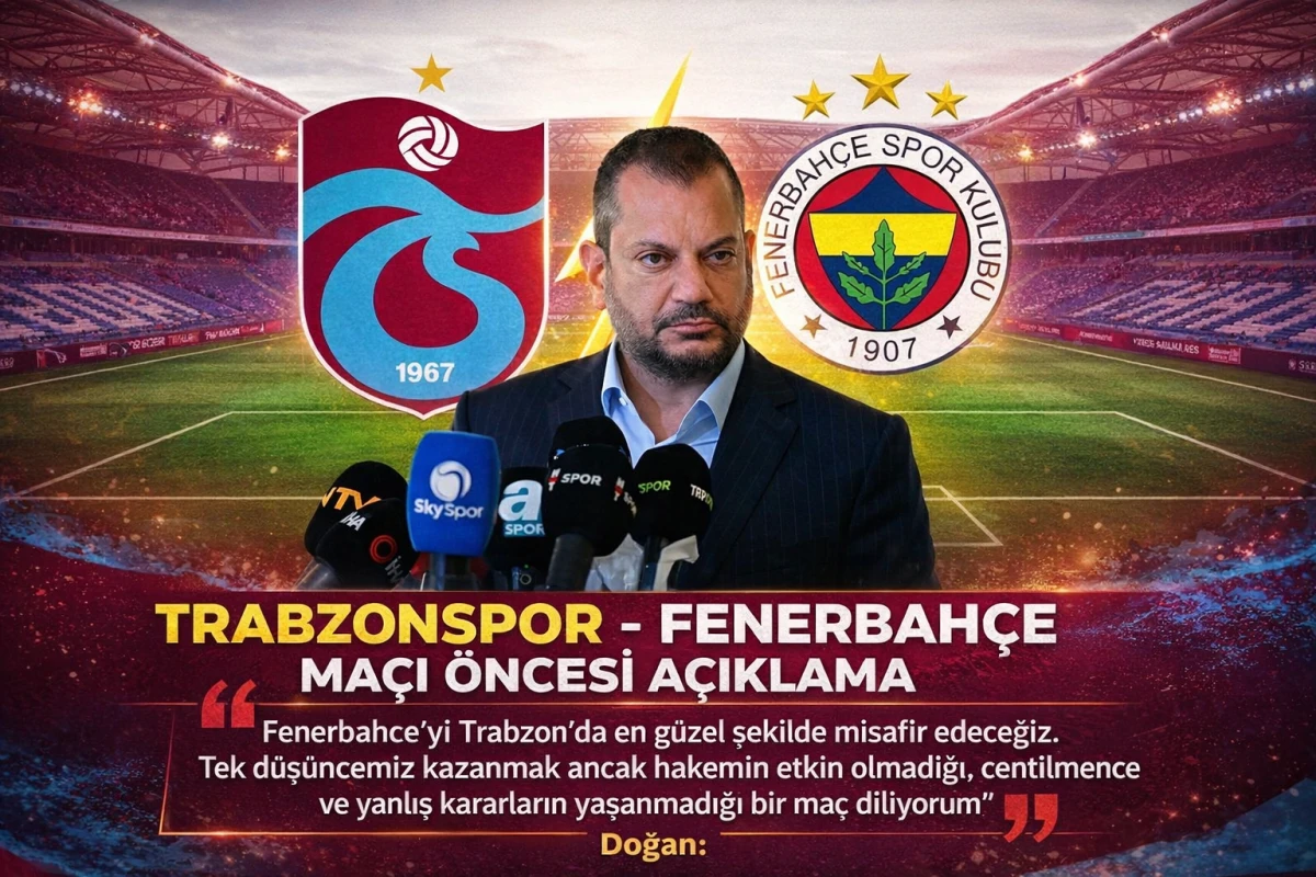 Başkan Doğan, Trabzonspor - Fenerbah&ccedil;e ma&ccedil;ı i&ccedil;in net konuştu