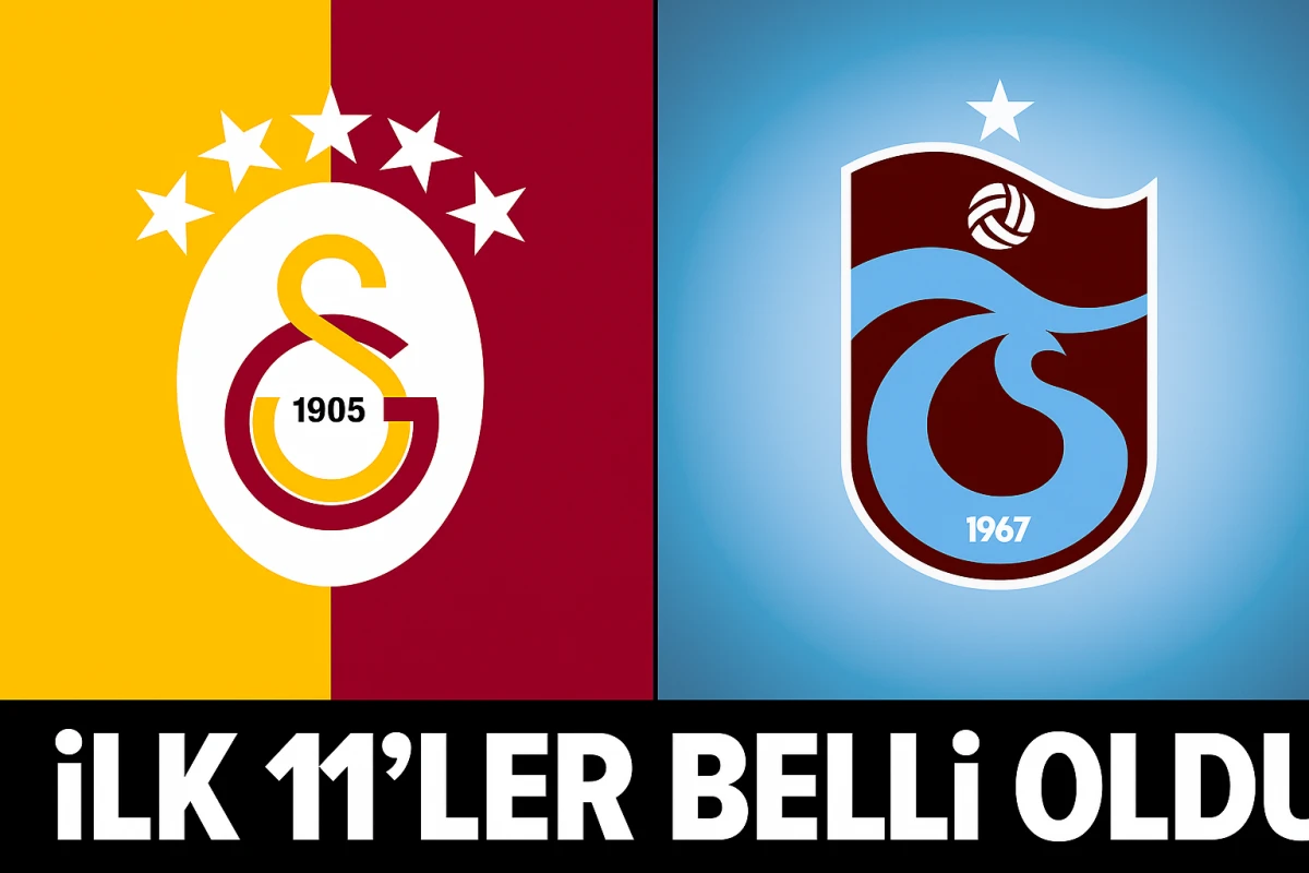 Galatasaray-Trabzonspor Maçının Resmi İlk 11 Kadroları Açıklandı!