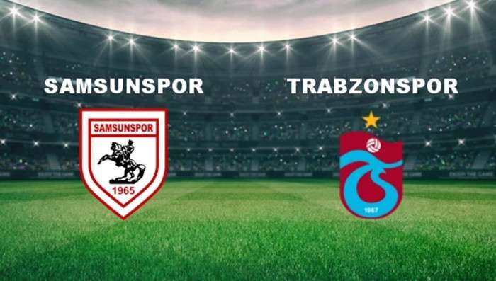 Samsunspor - Trabzonspor maçı ilk 11'leri belli oldu