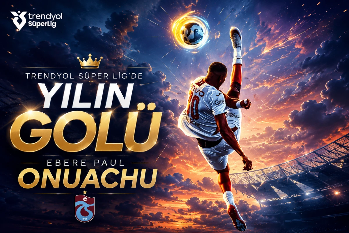 S&uuml;per Lig 2025-2026 Yılın Gol&uuml; Sahibi Belli Oldu: Kazanan Paul Onuachu