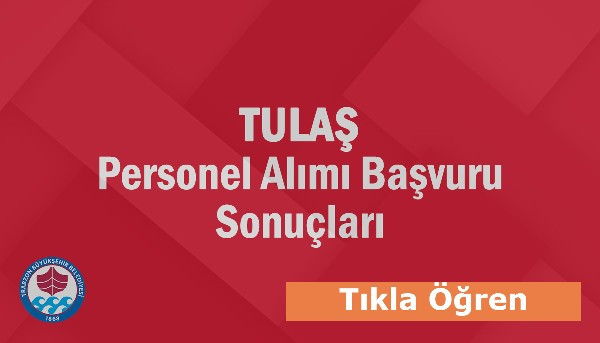 Trabzon Büyükşehir Belediyesi Tulaş personel alım sonuçları açıklandı