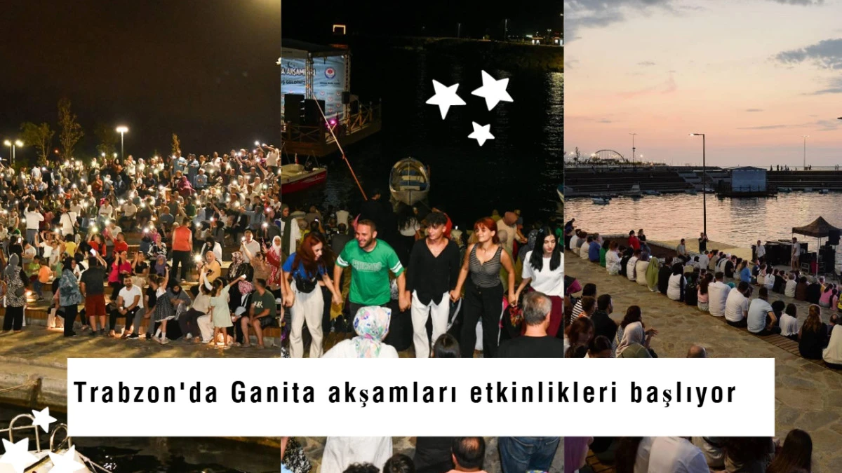Trabzon'da Ganita akşamları etkinlikleri başlıyor