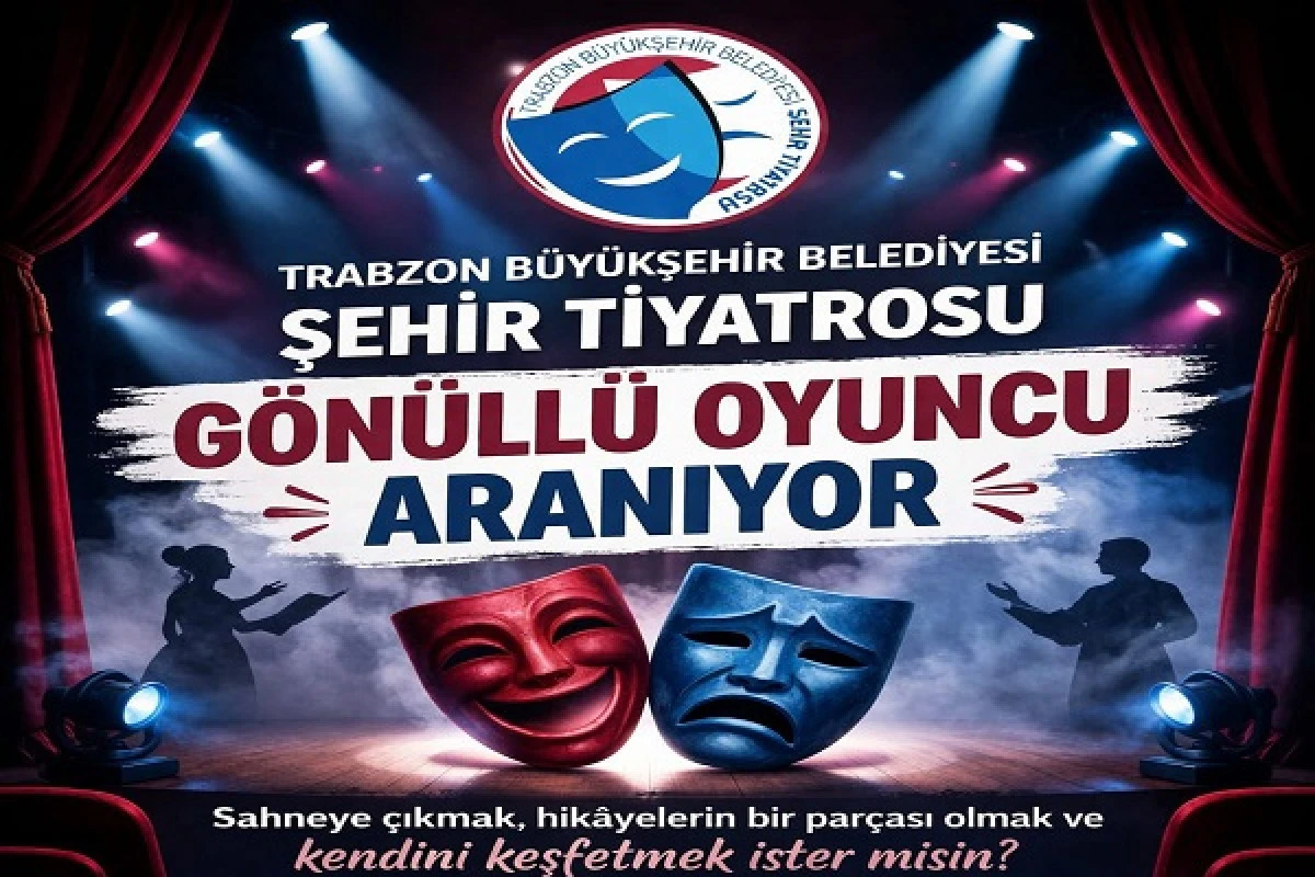 Trabzon'da Sahne Sırası Sende! Şehir Tiyatrosu Yeni Yıldızlarını Arıyor