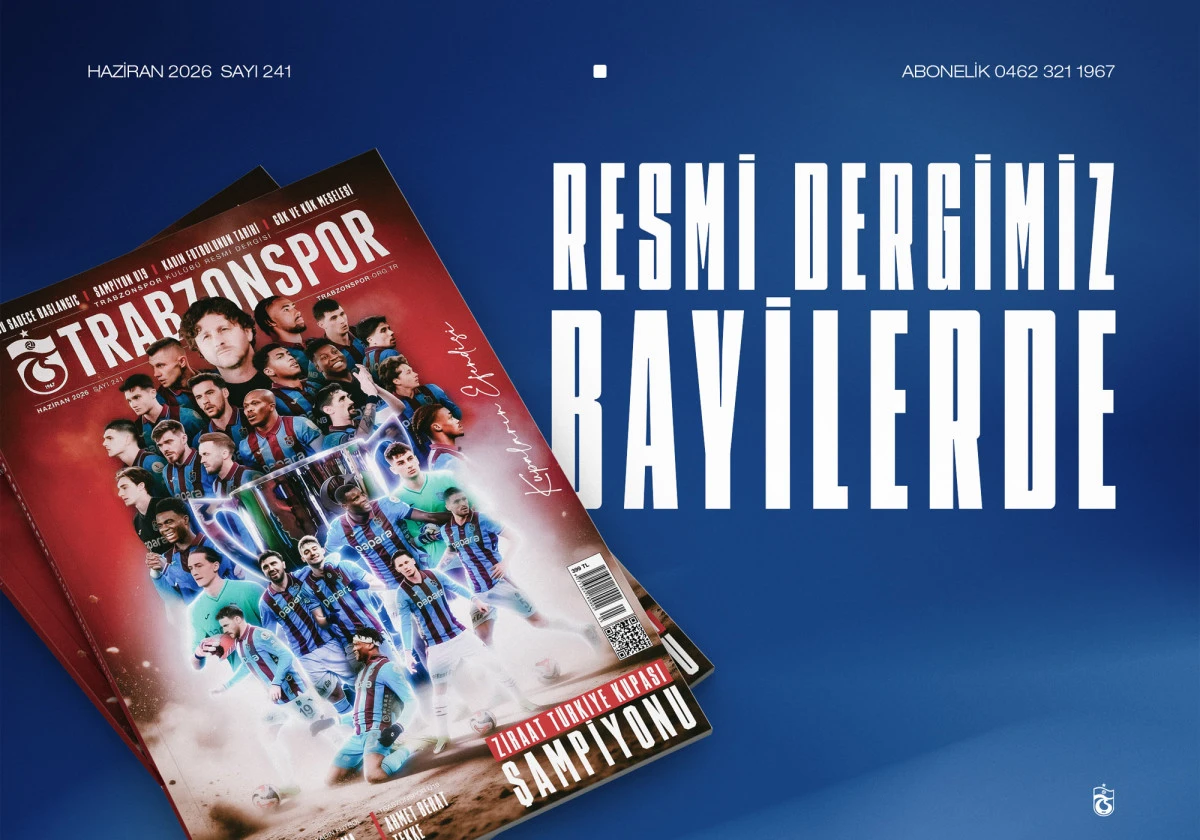 Trabzonspor Dergisi&rsquo;nin Ziraat T&uuml;rkiye Kupası &Ouml;zel Haziran Sayısı &Ccedil;ıktı!