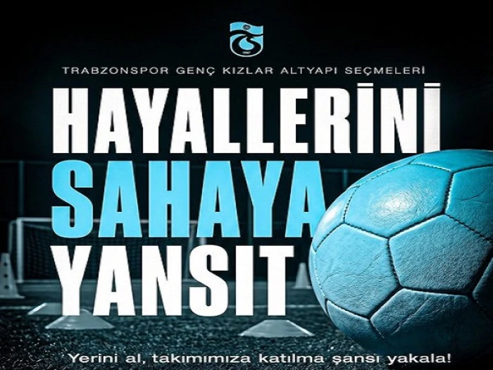 Trabzonspor Kadın Futbol Altyapı Se&ccedil;meleri Ne Zaman? İşte Başvuru Şartları