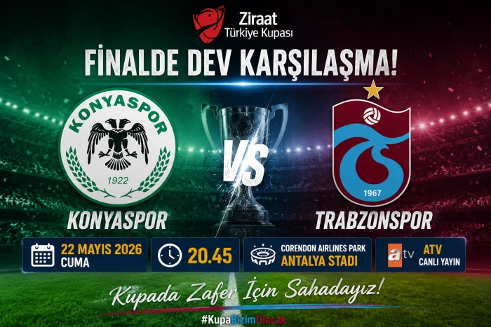 Konyaspor -Trabzonspor Final Ma&ccedil;ı Ne Zaman? İşte Ma&ccedil;ın Saati ve Kanalı