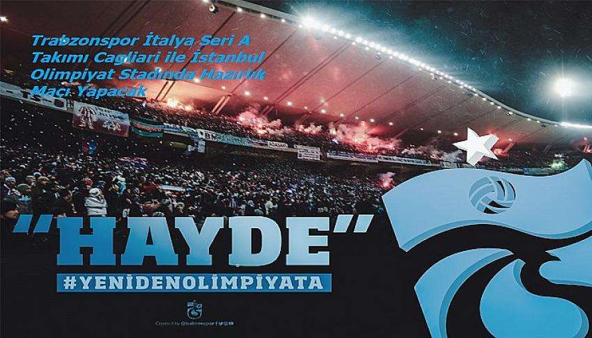 Trabzonspor İtalya Seri A Takımı Cagliari ile İstanbul’da Hazırlık Maçı Yapacak