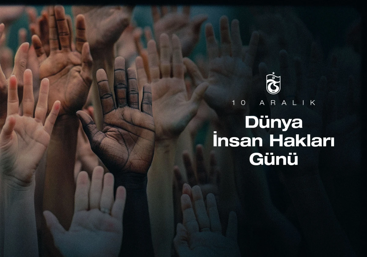 Trabzonspor’dan 10 Aralık Dünya İnsan Hakları Günü Mesajı