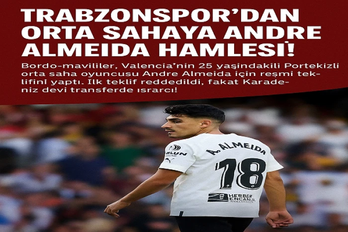Trabzonspor’dan Orta Sahaya Andre Almeida Hamlesi!