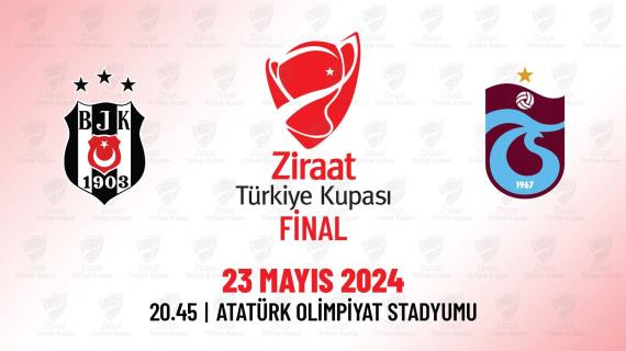 Ziraat Türkiye Kupası Finali'nde Beşiktaş ile Trabzonspor karşılaşıyor