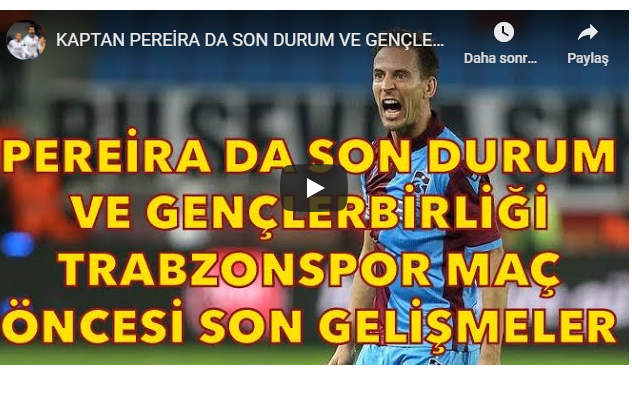 Pereira'da son durum ve Gençlerbiği maçı oncesinde Trabzonspor'da son gelişmeler 